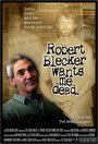 Robert Blecker Wants Me Dead (2008) кадры фильма смотреть онлайн в хорошем качестве