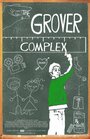 The Grover Complex (2010) трейлер фильма в хорошем качестве 1080p