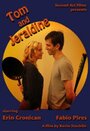 Tom and Jeraldine (2008) трейлер фильма в хорошем качестве 1080p