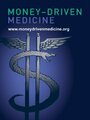 Смотреть «Money Driven Medicine» онлайн фильм в хорошем качестве