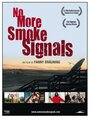 No More Smoke Signals (2008) кадры фильма смотреть онлайн в хорошем качестве