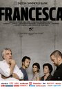 Франческа (2009) скачать бесплатно в хорошем качестве без регистрации и смс 1080p