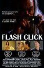 Flash Click (2007) кадры фильма смотреть онлайн в хорошем качестве