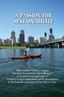 A Passion for Sustainability (2008) кадры фильма смотреть онлайн в хорошем качестве