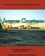 Jacques Cousteau: Above the Ocean (2005) скачать бесплатно в хорошем качестве без регистрации и смс 1080p