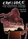 Carnage on Graves Farm (2009) скачать бесплатно в хорошем качестве без регистрации и смс 1080p