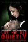 Let Me Die Quietly (2009) скачать бесплатно в хорошем качестве без регистрации и смс 1080p