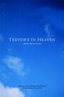 Trevor's in Heaven (2006) кадры фильма смотреть онлайн в хорошем качестве