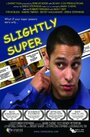 Смотреть «Slightly Super» онлайн фильм в хорошем качестве