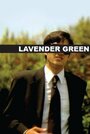 Lavender Green (2009) кадры фильма смотреть онлайн в хорошем качестве