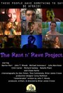 The Rant n' Rave Project (2008) трейлер фильма в хорошем качестве 1080p