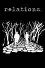 Relations. (2007) скачать бесплатно в хорошем качестве без регистрации и смс 1080p