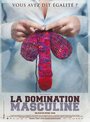 La domination masculine (2009) кадры фильма смотреть онлайн в хорошем качестве