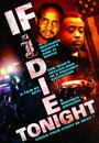 Смотреть «If I Die Tonight» онлайн фильм в хорошем качестве