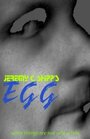 Jeremy C. Shipp's 'Egg' (2009) скачать бесплатно в хорошем качестве без регистрации и смс 1080p