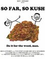 Смотреть «So Far, So Kush» онлайн фильм в хорошем качестве