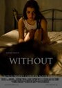 Without (2009) скачать бесплатно в хорошем качестве без регистрации и смс 1080p