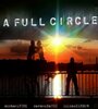 Смотреть «A Full Circle» онлайн фильм в хорошем качестве