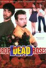 Drop Dead Roses (2001) кадры фильма смотреть онлайн в хорошем качестве