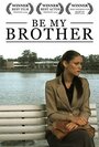 Be My Brother (2009) кадры фильма смотреть онлайн в хорошем качестве