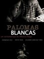 Смотреть «Palomas blancas» онлайн фильм в хорошем качестве