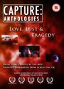 Capture Anthologies: Love, Lust and Tragedy (2010) трейлер фильма в хорошем качестве 1080p