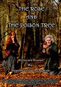 Смотреть «The Rose and the Poison Tree» онлайн фильм в хорошем качестве