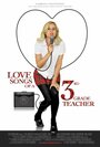 Love Songs of a Third Grade Teacher (2011) скачать бесплатно в хорошем качестве без регистрации и смс 1080p