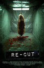 Re-Cut (2010) скачать бесплатно в хорошем качестве без регистрации и смс 1080p