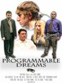 Programmable Dreams (2007) трейлер фильма в хорошем качестве 1080p