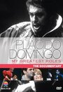 Placido Domingo: My Greatest Roles (2009) трейлер фильма в хорошем качестве 1080p