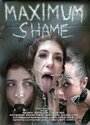 Смотреть «Maximum Shame» онлайн фильм в хорошем качестве