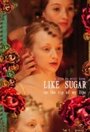 Like Sugar on the Tip of My Lips (2010) кадры фильма смотреть онлайн в хорошем качестве