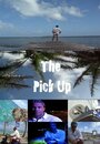 Смотреть «The Pick Up» онлайн фильм в хорошем качестве