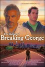 The Ballad of Breaking George (2007) трейлер фильма в хорошем качестве 1080p