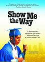 Show Me the Way (2009) трейлер фильма в хорошем качестве 1080p