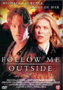 Follow Me Outside (2000) скачать бесплатно в хорошем качестве без регистрации и смс 1080p