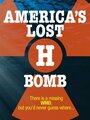 America's Lost H-Bomb (2007) кадры фильма смотреть онлайн в хорошем качестве