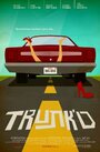 Trunk'd (2014) скачать бесплатно в хорошем качестве без регистрации и смс 1080p