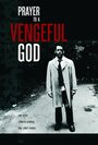 Prayer to a Vengeful God (2010) скачать бесплатно в хорошем качестве без регистрации и смс 1080p