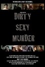 Dirty Sexy Murder (2008) кадры фильма смотреть онлайн в хорошем качестве