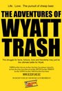 Смотреть «The Adventures of Wyatt Trash» онлайн фильм в хорошем качестве