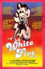 Смотреть «White Fire» онлайн фильм в хорошем качестве