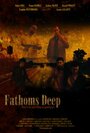 Смотреть «Fathoms Deep» онлайн фильм в хорошем качестве