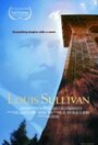 Louis Sullivan: the Struggle for American Architecture (2010) трейлер фильма в хорошем качестве 1080p