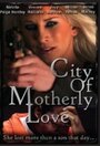 City of Motherly Love (2010) кадры фильма смотреть онлайн в хорошем качестве