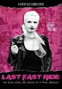 Last Fast Ride: The Life, Love and Death of a Punk Goddess (2011)