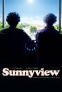 Смотреть «Sunnyview» онлайн фильм в хорошем качестве