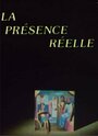 Смотреть «La présence réelle» онлайн фильм в хорошем качестве