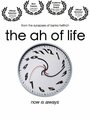 Смотреть «The Ah of Life» онлайн фильм в хорошем качестве